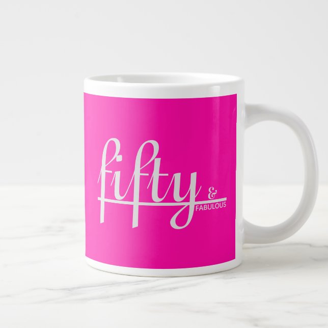 fifty & FABULOUS Hot Pink Happy 50th Birthday Giant Coffee Mug (Right)