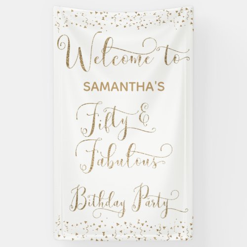 Fifty  Fabulous Party Welcome Gold and White Banner