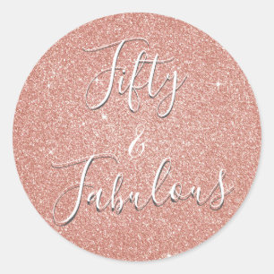 Fifty & Fabulous Rose Gold Blush Pink Glitter Classic Round Sticker