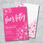 Fifty Hot Pink 50th Birthday Party Invitation<br><div class="desc">Fun Fifty Hot Pink 50th Birthday Party Invitation. A fun but elegant 50th birthday party invitation with girly bright pink and white flowers for the young at heart. A playful flower pattern frames a script typography "she's fifty" mixed with a more classic serif font. Celebrate fifty years of life with...</div>