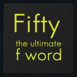 Fifty is my ultimate f word funny 50th birthday we faux canvas print<br><div class="desc">Fifty is my ultimate f word funny 50th birthday wedding marriage anniversary gifts</div>