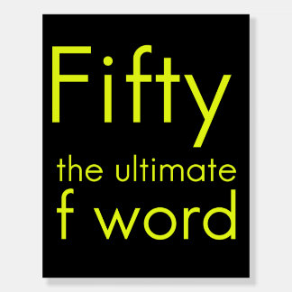 Fifty is my ultimate f word funny 50th birthday we foam board