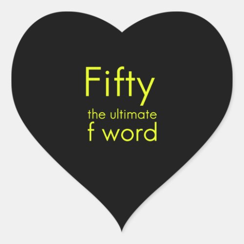 Fifty is my ultimate f word funny 50th birthday we heart sticker