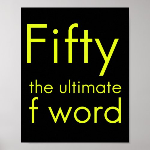 Fifty is my ultimate f word funny 50th birthday we poster