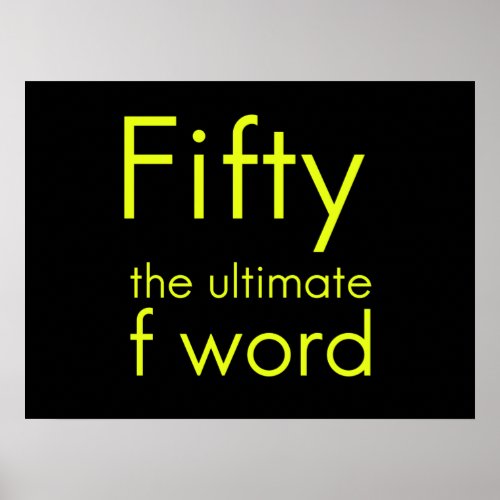 Fifty is my ultimate f word funny 50th birthday we poster