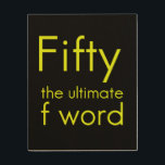 Fifty is my ultimate f word funny 50th birthday we wood wall art<br><div class="desc">Fifty is my ultimate f word funny 50th birthday wedding marriage anniversary gifts</div>