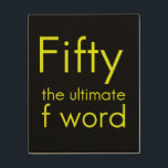 Fifty is my ultimate f word funny 50th birthday we wood wall art<br><div class="desc">Fifty is my ultimate f word funny 50th birthday wedding marriage anniversary gifts</div>