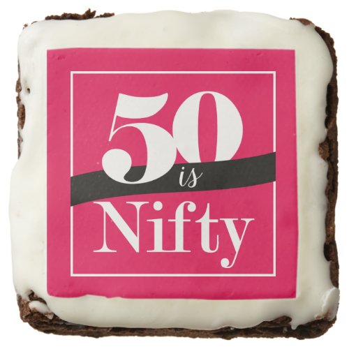 Fifty is Nifty Birthday Custom Color Pink Brownie