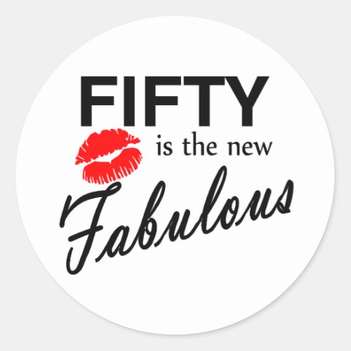 Fifty Is The New Fabulous Classic Round Sticker