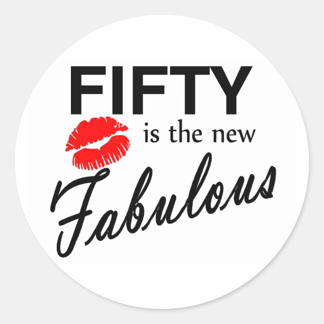 Fifty Is The New Fabulous Classic Round Sticker (Front)