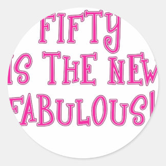 Fifty is the New Fabulous Products Classic Round Sticker
