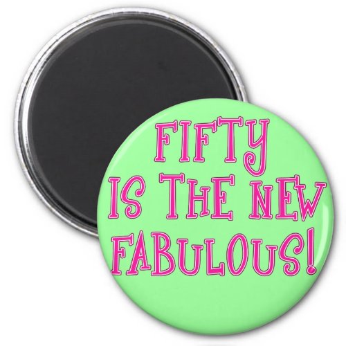 Fifty is the New Fabulous Products Magnet