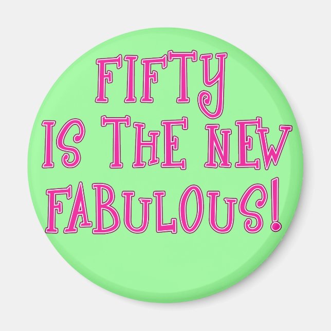 Fifty is the New Fabulous Products Magnet (Front)