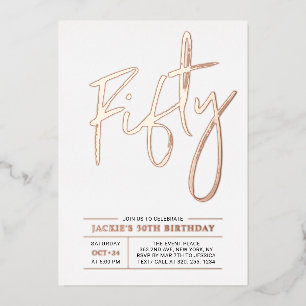 Fifty Rose gold Modern 50th Birthday Party Foil Invitation