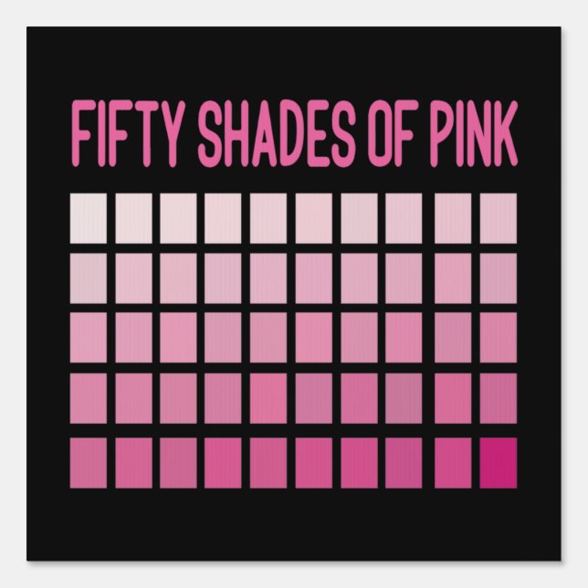 Fifty Shades of Pink Sign (Front)