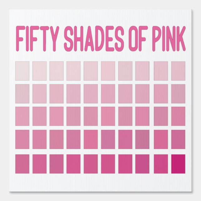 Fifty Shades of Pink  Sign (Front)