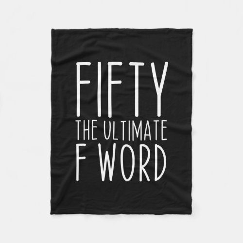 Fifty The Ultimate F Word 50th Birthday Funny Fleece Blanket