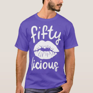 Fiftylicious Funny 50 Years Old Fiftieth Birthday T-Shirt