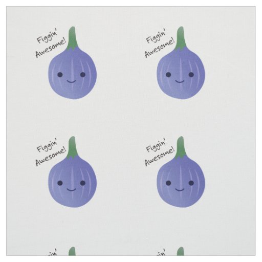 figgin Awesome Fig Pun Fabric