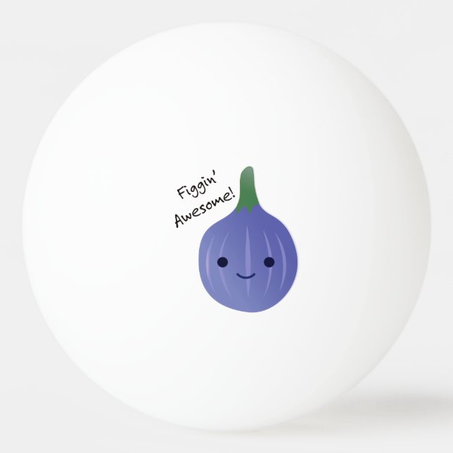 figgin Awesome Fig Pun Ping Pong Ball (Front)