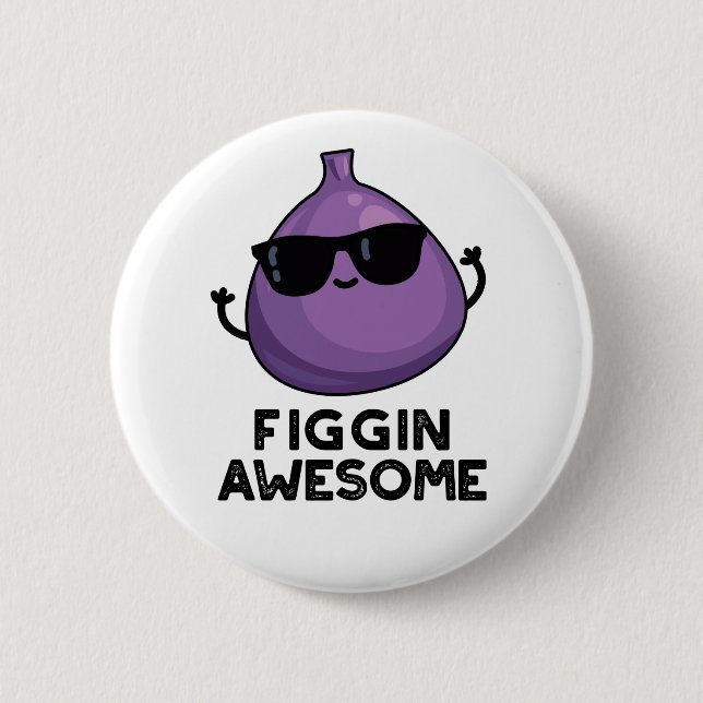 Figgin Awesome Funny Fruit Fig Pun  Button (Front)