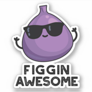 Figgin Awesome Funny Fruit Fig Pun Sticker
