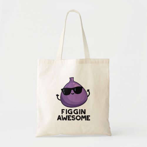Figgin Awesome Funny Fruit Fig Pun Tote Bag