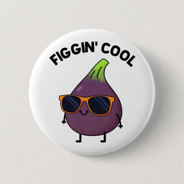 Figgin Cool Funny Fig Food Pun  Button (Front)