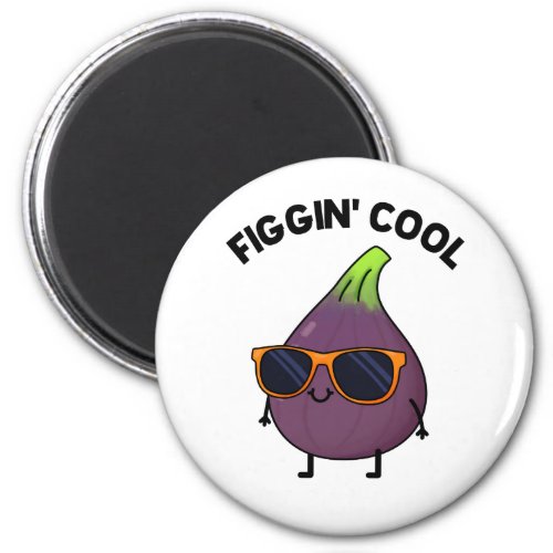 Figgin Cool Funny Fig Food Pun  Magnet