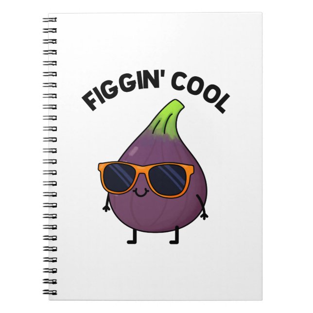 Figgin Cool Funny Fig Food Pun  Notebook (Front)