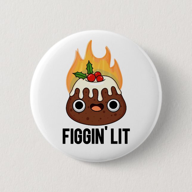 Figgin Lit Funny Figgy Pudding Pun  Button (Front)