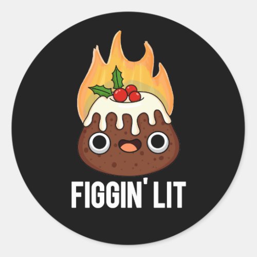 Figgin Lit Funny Figgy Pudding Pun Dark BG Classic Round Sticker