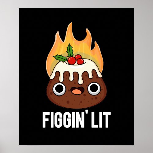 Figgin Lit Funny Figgy Pudding Pun Dark BG Poster