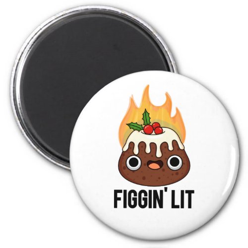 Figgin Lit Funny Figgy Pudding Pun  Magnet