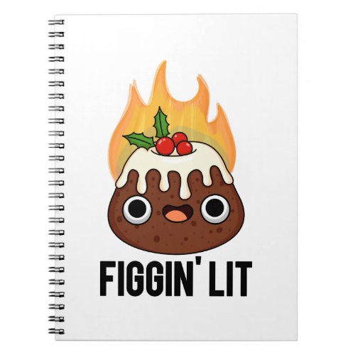 Figgin Lit Funny Figgy Pudding Pun Notebook