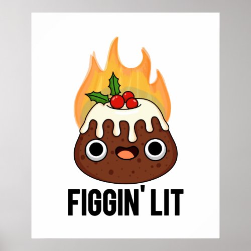 Figgin Lit Funny Figgy Pudding Pun Poster