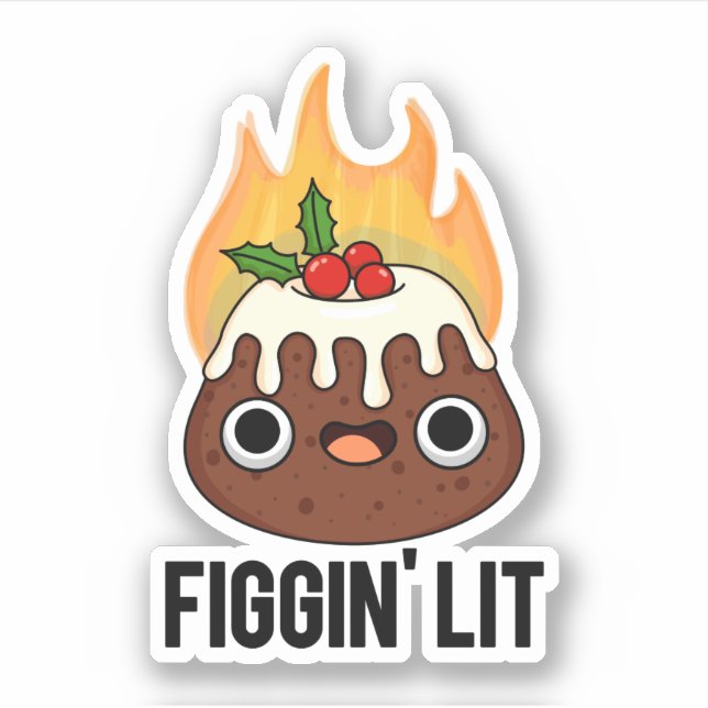 Figgin Lit Funny Figgy Pudding Pun  Sticker (Front)