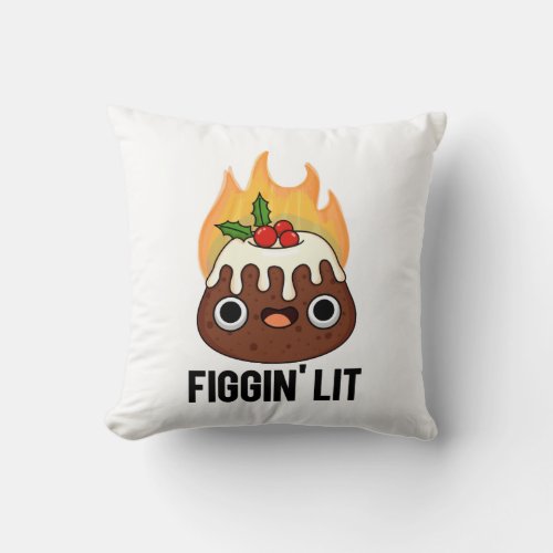 Figgin Lit Funny Figgy Pudding Pun  Throw Pillow