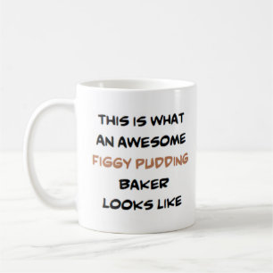 figgy pudding baker, awesome coffee mug