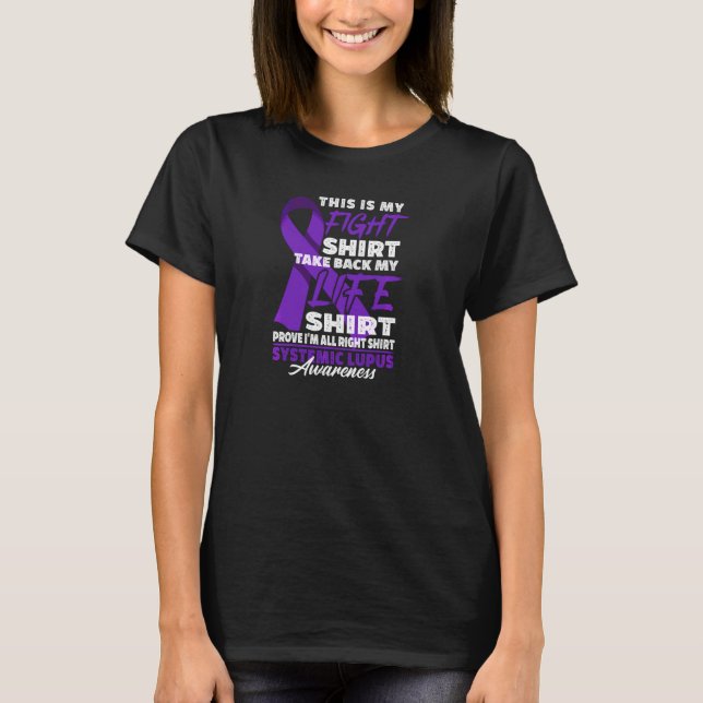 Figh I Sle Systemic Lupus Erythematosus Awareness  T-Shirt (Front)
