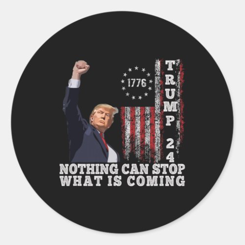 Fight 2024 Nothing Can Stop Trump Shot  Classic Round Sticker