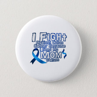 Fight Against Colon Cancer For Mom Button