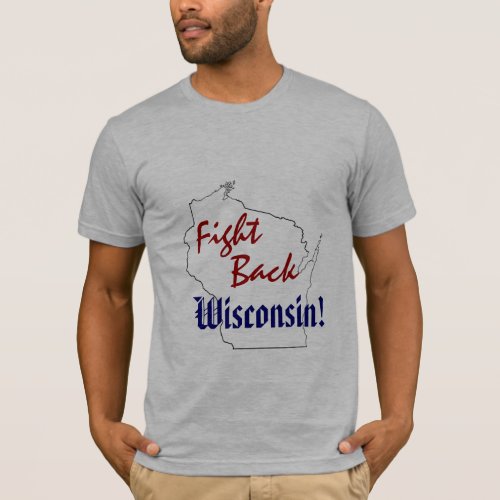 Fight Back Wisconsin American Tea Party T_Shirt