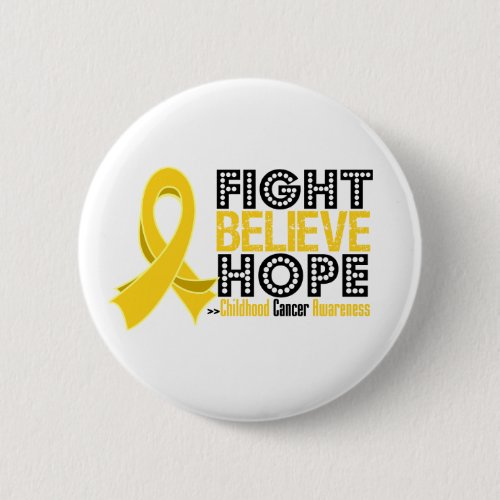 Fight Believe Hope _ Childhood Cancer Pinback Button