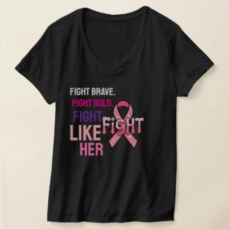 Fight Brave. Fight Bold. Fight Like Her. T-Shirt