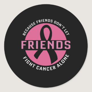 Fight Cancer Alone Friends Matching Breast Cancer Classic Round Sticker
