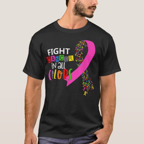 Fight Cancer In All Color Fight Cancer Ribbons Ins T_Shirt