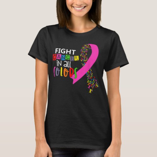 Fight Cancer In All Color Fight Cancer Ribbons Ins T_Shirt