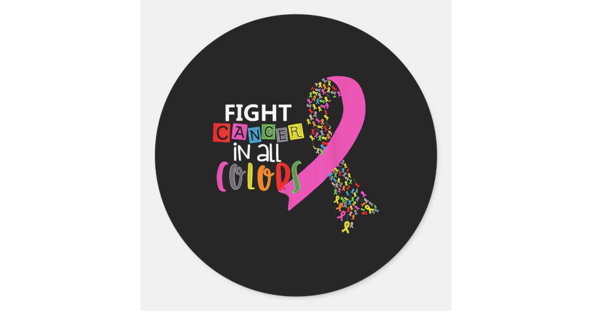 Fight Cancer In All Color Ribbon Cancer Awareness Classic Round Sticker ...