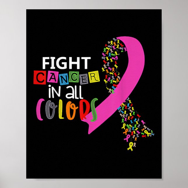Fight Cancer In All Color Ribbon Cancer Awareness  Poster (Front)